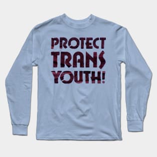 Protect Trans Youth! Long Sleeve T-Shirt